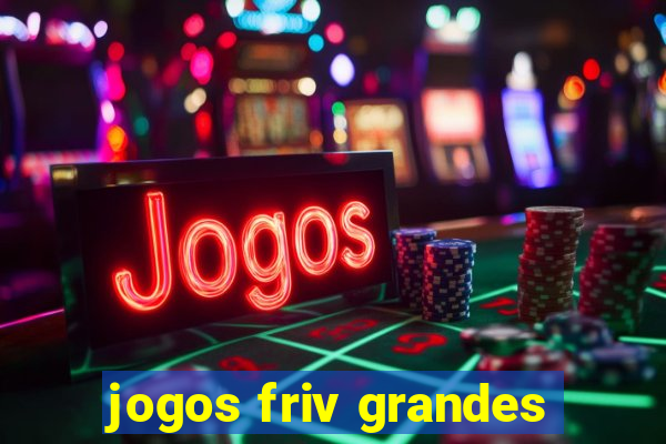 jogos friv grandes